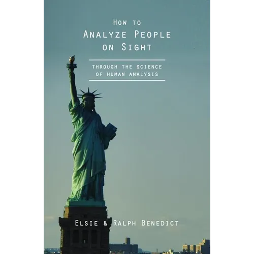 How to Analyze People on Sight: Through the Science of Human Analysis