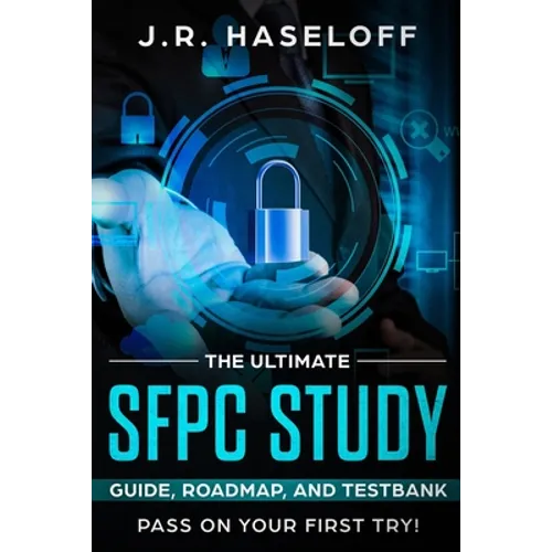 The Ultimate SFPC Study Guide, Roadmap, and Testbank: Pass on Your First Try!