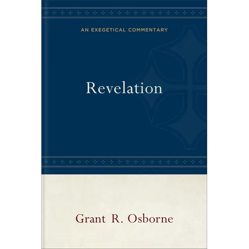 Revelation: An Exegetical Commentary