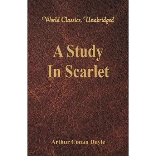 A Study In Scarlet (World Classics, Unabridged)