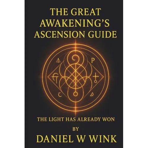 The Great Awakening's Ascension Guide: The Light Has Already Won
