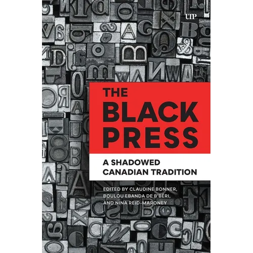 The Black Press: A Shadowed Canadian Tradition