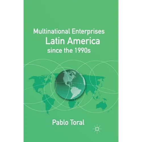 Multinational Enterprises in Latin America Since the 1990s