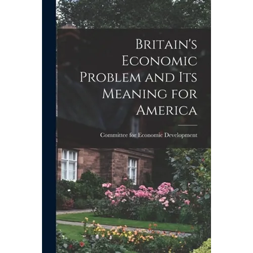 Britain's Economic Problem and Its Meaning for America