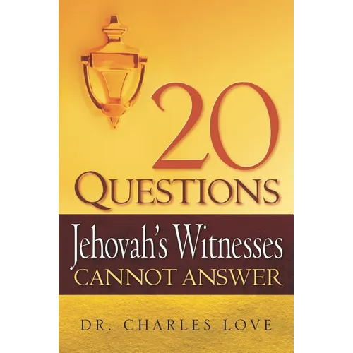20 Questions Jehovah's Witnesses Cannot Answer