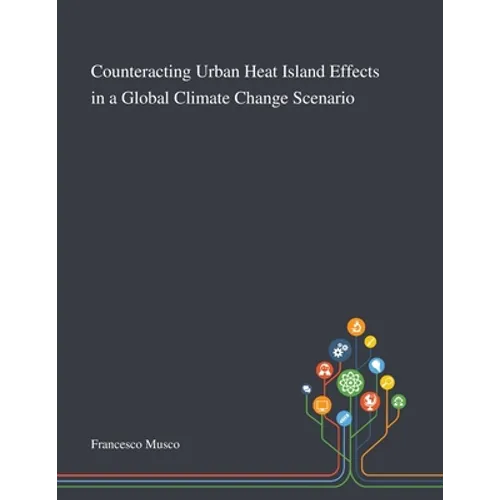 Counteracting Urban Heat Island Effects in a Global Climate Change Scenario