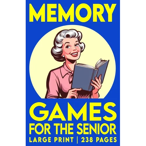 Memory Games For The Senior, Volume 1: Large Print Activity Book with Picture, Number and Word Puzzles to Exercise Memory, Retention and Recall
