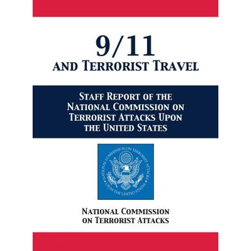 9/11 and Terrorist Travel: Staff Report of the National Commission on Terrorist Attacks Upon the United States