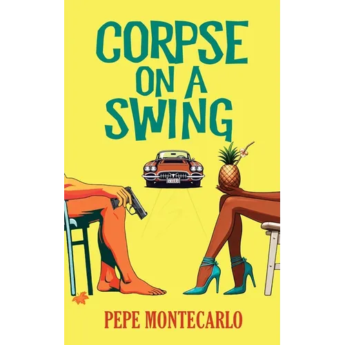 Corpse on a Swing: A sexy, screwball mystery