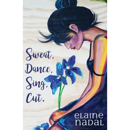 Sweat, Dance, Sing, Cut.