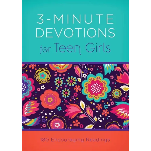 3-Minute Devotions for Teen Girls: 180 Encouraging Readings