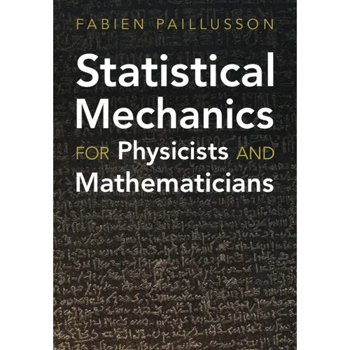 Statistical Mechanics for Physicists and Mathematicians