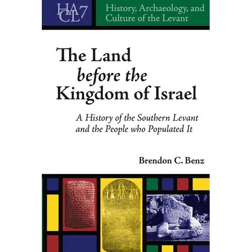 History, Archaeology, and Culture of the Levant: A History of the Southern Levant and the People who Populated It