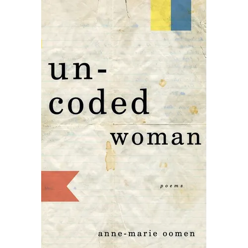 Uncoded Woman: Poems