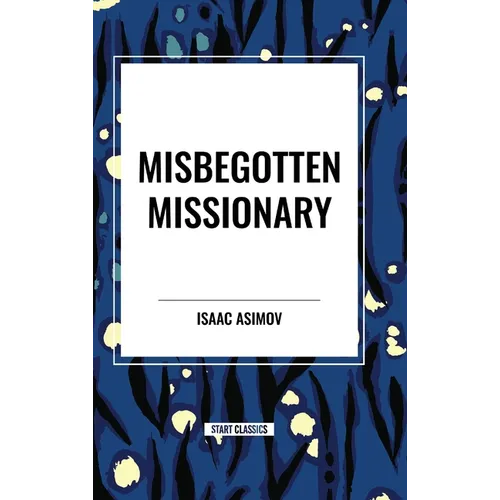 Misbegotten Missionary
