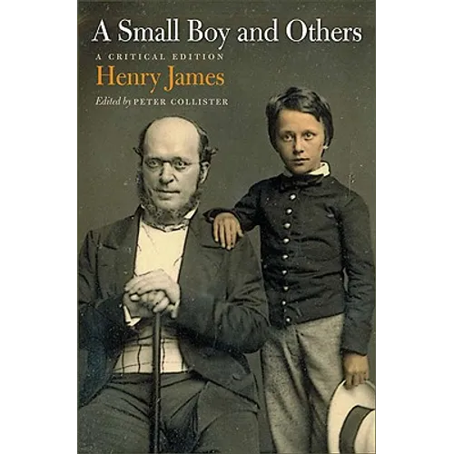 A Small Boy and Others: A Critical Edition