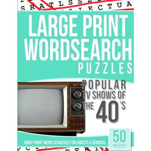 Large Print Wordsearches Puzzles Popular TV Shows of the 40s: Giant Print Word Searches for Adults & Seniors
