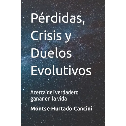 Pérdidas, Crisis y Duelos Evolutivos: Acerca del verdadero ganar en la vida