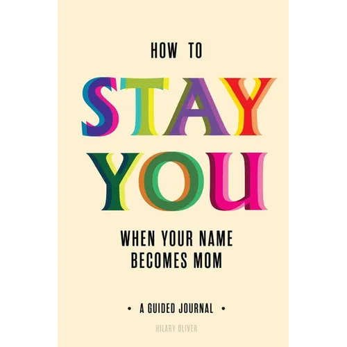 How to Stay You When Your Name Becomes "Mom"