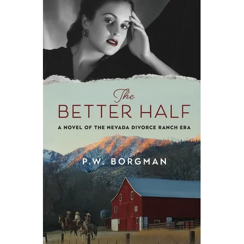 The Better Half: A Novel of the Nevada Divorce Ranch Era