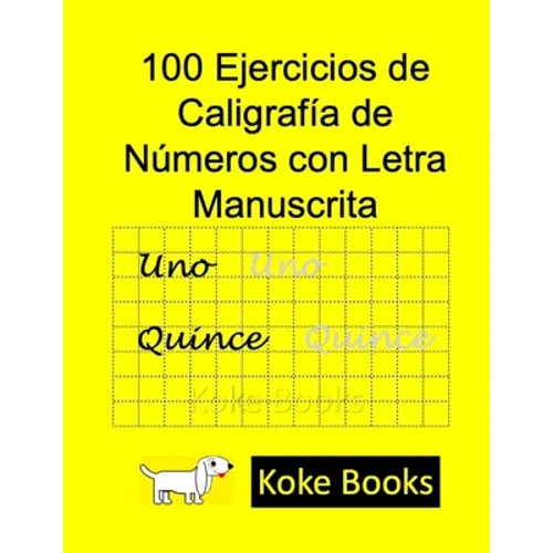 100 Ejercicios de Caligrafía de Números con Letra Manuscrita: Coke Books
