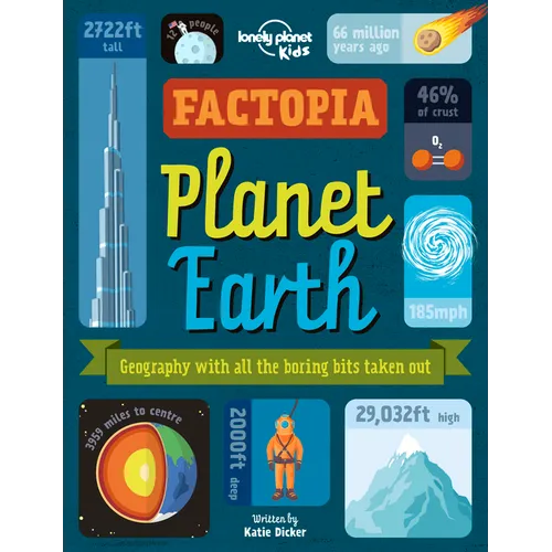 Lonely Planet Kids Factopia - Planet Earth: Wow Your Friends with Amazing Knowledge about the World Find Awesome Illustrations & Infographics Perfect