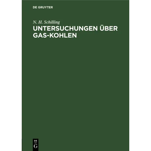 Untersuchungen Über Gas-Kohlen