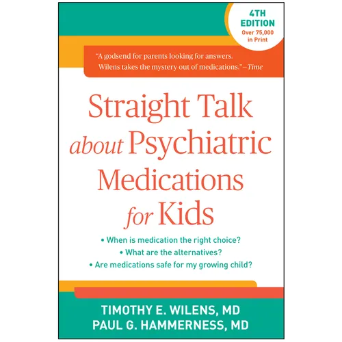 Straight Talk about Psychiatric Medications for Kids