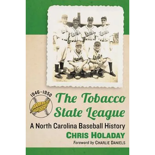 The Tobacco State League: A North Carolina Baseball History, 1946-1950