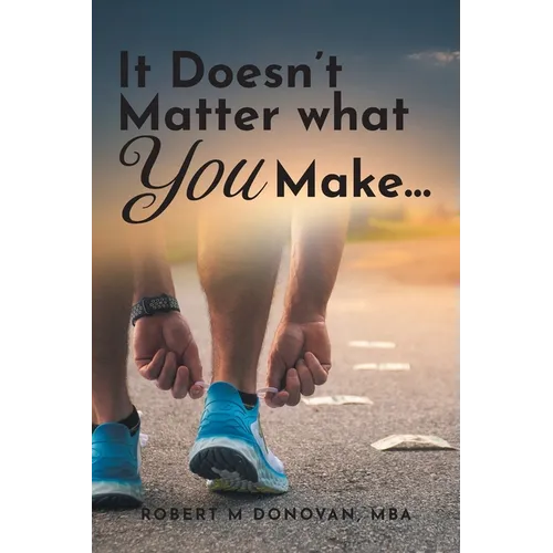 It Doesn't Matter what You Make...