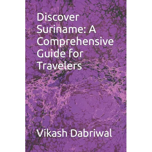 Discover Suriname: A Comprehensive Guide for Travelers