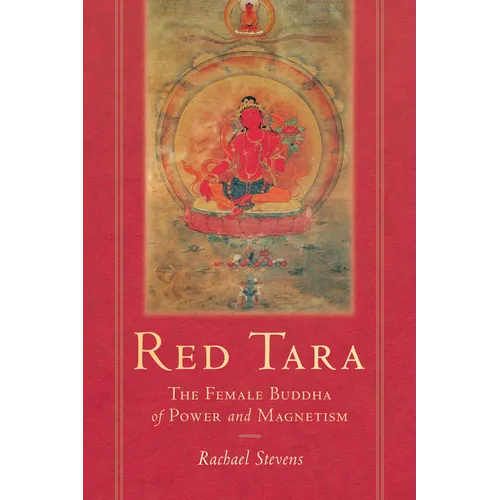 Red Tara: The Female Buddha of Power and Magnetism