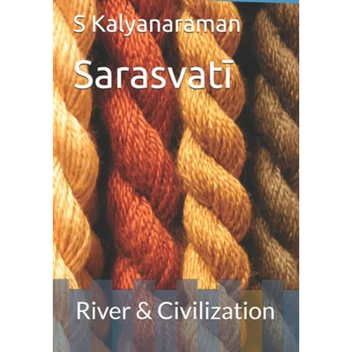 Sarasvatī: River & Civilization