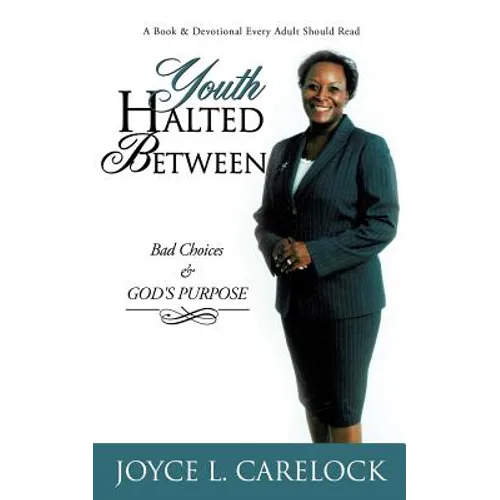 Youth Halted Between: Bad Choices & God's Purpose
