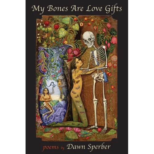 My Bones Are Love Gifts