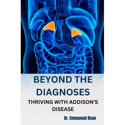 Beyond the Diagnoses: Thriving with Addison's Disease