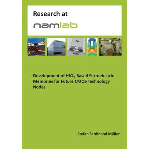 Development of HfO2-Based Ferroelectric Memories for Future CMOS Technology Nodes