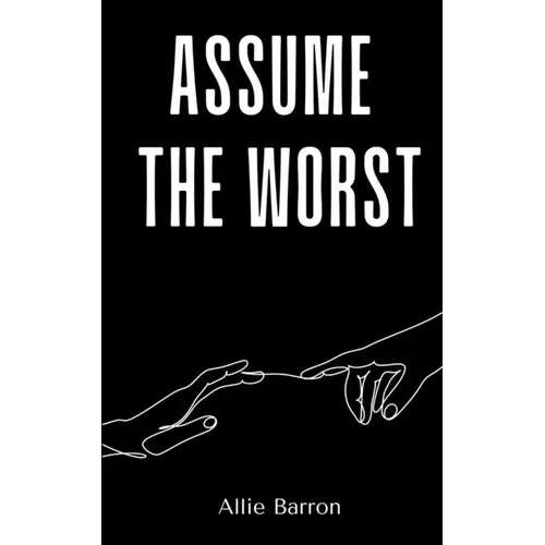 Assume the Worst