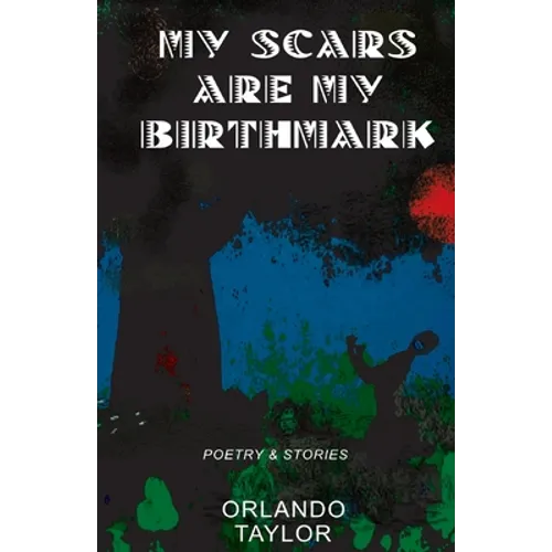 My Scars Are My Birthmark