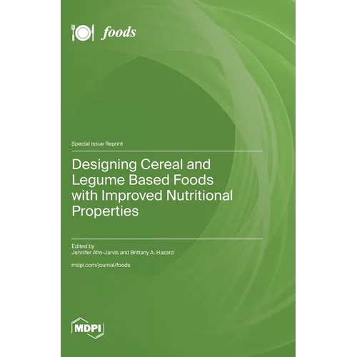 Designing Cereal and Legume Based Foods with Improved Nutritional Properties