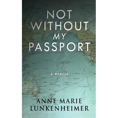 Not Without My Passport: A Memoir