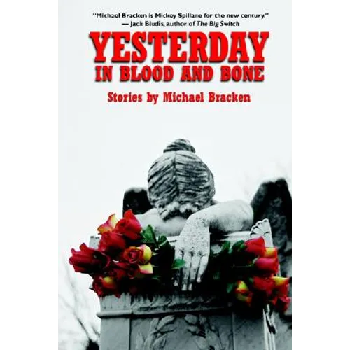 Yesterday in Blood and Bone