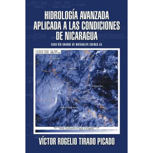 Hidrología Avanzada aplicada a las condiciones de Nicaragua: Caso Río Grande de Matagalpa cuenca 55