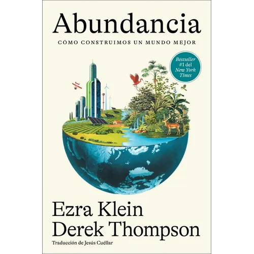 Abundancia: Cómo Construimos Un Mundo Mejor Abundance (Spanish Edition)