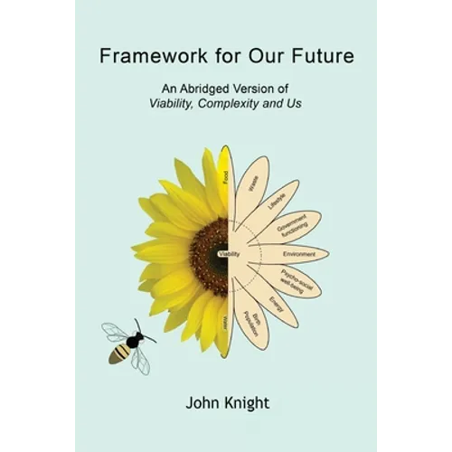 Framework for Our Future: An Abridged Version of Viability, Complexity and Us