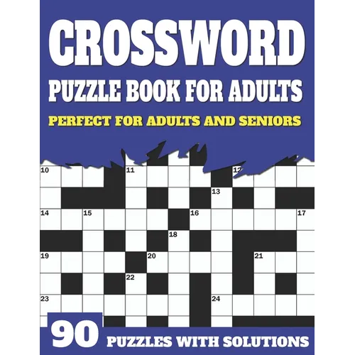 Crossword Puzzle Book For Adults: Crossword Book For Adult Parents And Senior Grandparents With Large Print Puzzles And Solutions To Enjoy Traveling A