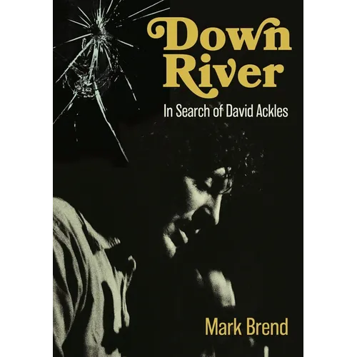 Down River: In Search of David Ackles