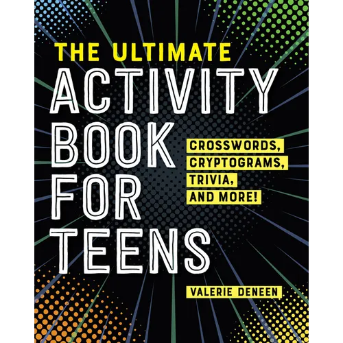 The Ultimate Activity Book for Teens: Crosswords, Cryptograms, Trivia, and More!