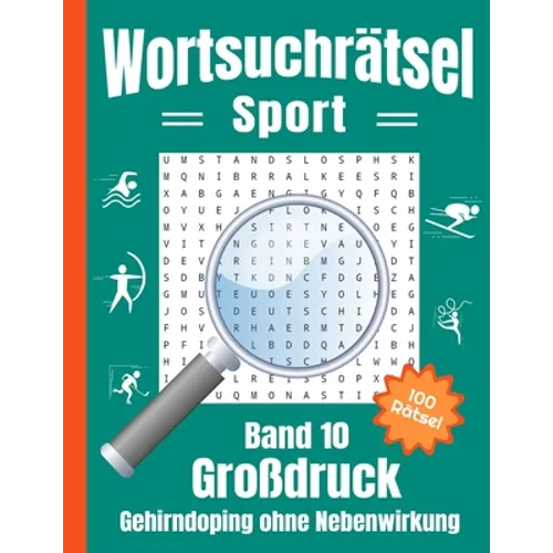 Wortsuchrätsel Großdruck - Sport: Gehirndoping ohne Nebenwirkungen: 100 knifflige Sport Buchstabenrätsel für Kinder, Erwachsene und Senioren, Rätselhe