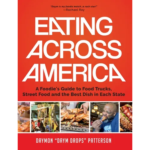 Eating Across America: A Foodie's Guide to Food Trucks, Street Food and the Best Dish in Each State (Foodie Gift)